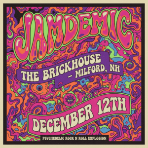 Jamdemic at the Brickhouse in Milford NH on DEC 12th, 2026